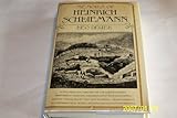 Memoirs of Heinrich Schliemann: A documentary portrait drawn from his autobiographical writings, letters, and excavation reports