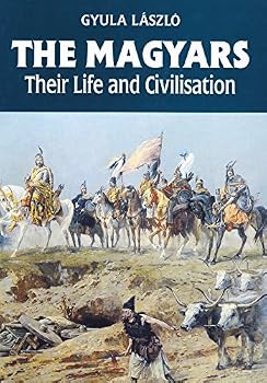 Hardcover The Magyars: Their Life and Civilisation Book
