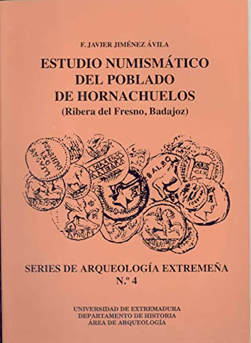 Estudio numismático del poblado de Hornachuelos (Serie de Arqueología Extremeña)