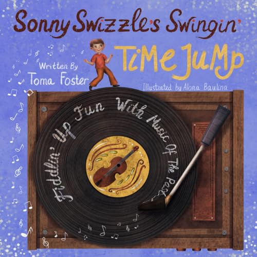 Sonny Swizzle's Swingin' Time Jump: Fiddlin' Up Fun With Music Of The Past