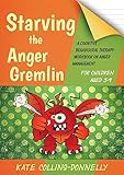 Starving the Anger Gremlin for Children Aged 5-9 (Gremlin and Thief CBT Workbooks)
