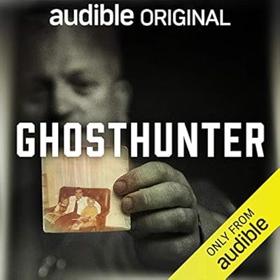 Ghosthunter: An Audible Original Podcast