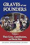  Graves of Our Founders Volume 2: Their Lives, Contributions, and Burial Sites (English Edition)