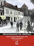 Renaissance vs. Verfall: Das älteste Wohnhaus von Giebichenstein (Mitteldeutsche kulturhistorische Hefte)