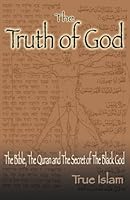The Truth of God: The Bible, The Quran and the Secret of the Black God 1599162377 Book Cover