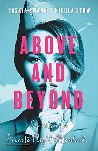 Above And Beyond: Secrets Of A Private Flight Attendant