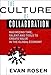 The Culture of Collaboration: Maximizing Time, Talent and Tools to Create Value in the Global Economy