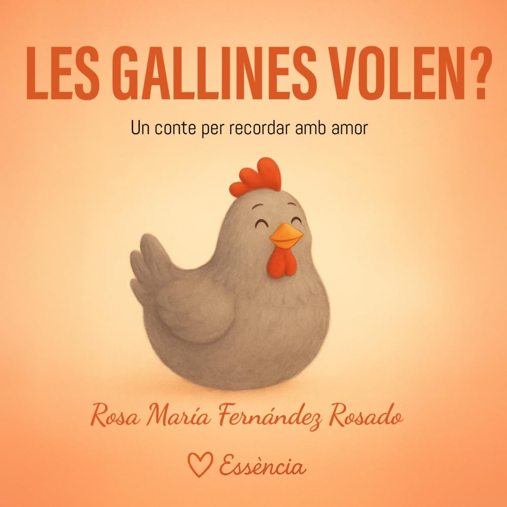 Les gallines volen?: Un conte per recordar amb amor