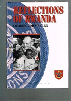 Hardcover Reflections of Rwanda: A selected photo-archive of service with the Forward Surgical Team, the Australian Medical Support Force, UNAMIR II, Rwanda Book