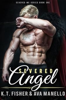 Severed Angel (Severed MC Book 1) by [Ava Manello, K. T.  Fisher]
