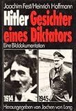 Hitler -Gesichter eines Diktators. - Joachim Fest Heinrich Hoffmann und Jochen von Lang (Hrsg.) 