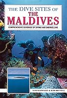 The Dive Sites of the Maldives: Comprehensive Coverage of Diving and Snorkelling 0844248487 Book Cover