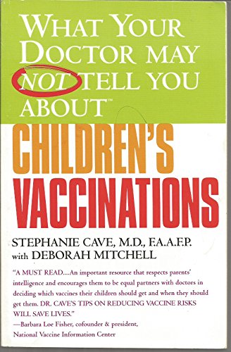 What Your Doctor May Not Tell You About(TM) Children's Vaccinations