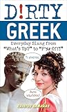 Dirty Greek: Everyday Slang from 