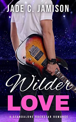 Wilder Love: A Steamy Single Dad Rockstar Romance
