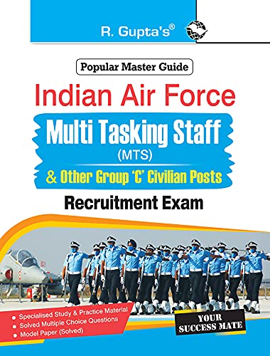 Indian Air Force – Multi Tasking Staff (MTS) and Other Group ‘C’ (Civilian Posts) Recruitment Exam Guide