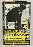  Opfer des Hasses: Schicksalhaftes Überleben in Gefangenenlagern d. Urals. Schilderung e. damals 21jährigen