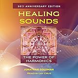 Healing Sounds: The Power of Harmonics