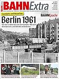 bahn extra 2017 pdf  Bahn Extra 4-2021: Berlin 1961: Eisenbahn und Mauerbau