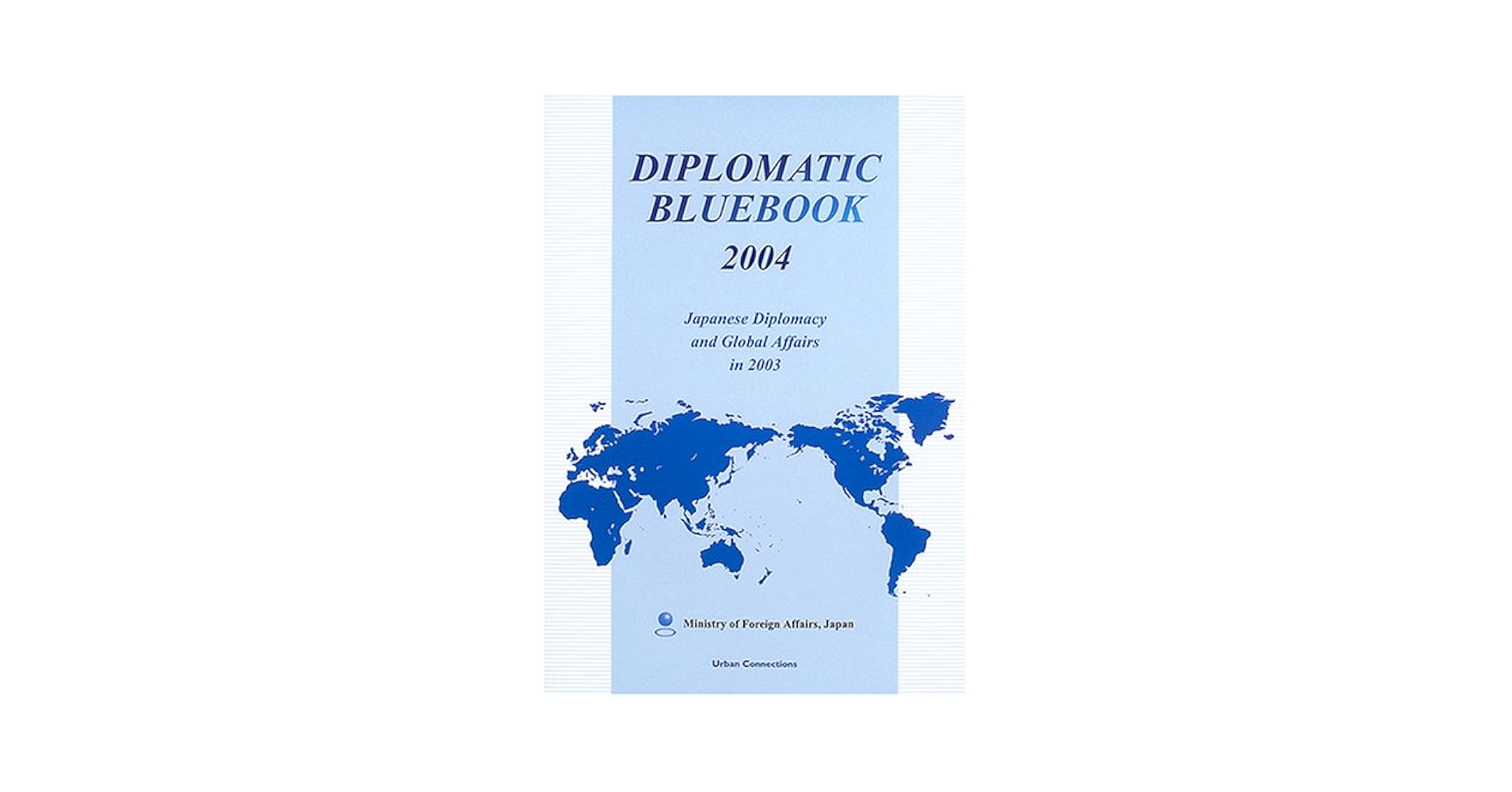 Diplomatic bluebook: Japanese diplomacy and global affair in