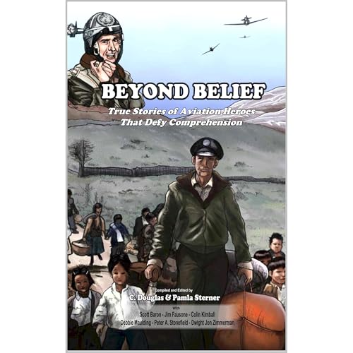 Beyond Belief Audiolibro Por C. Douglas Sterner, Pamla Sterner, Scott Baron, Jim Fausone, Colin Kimball, Debbie Maulding, Peter Stonefield, Dwight Zimmerman arte de portada
