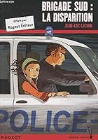Brigade sud : la disparition (Brigade Sud 2700243293 Book Cover