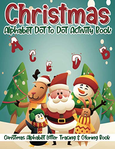 Christmas Alphabet Dot to Dot Activity Book: Christmas Alphabet Letter Tracing & Coloring Book ✨❄️?