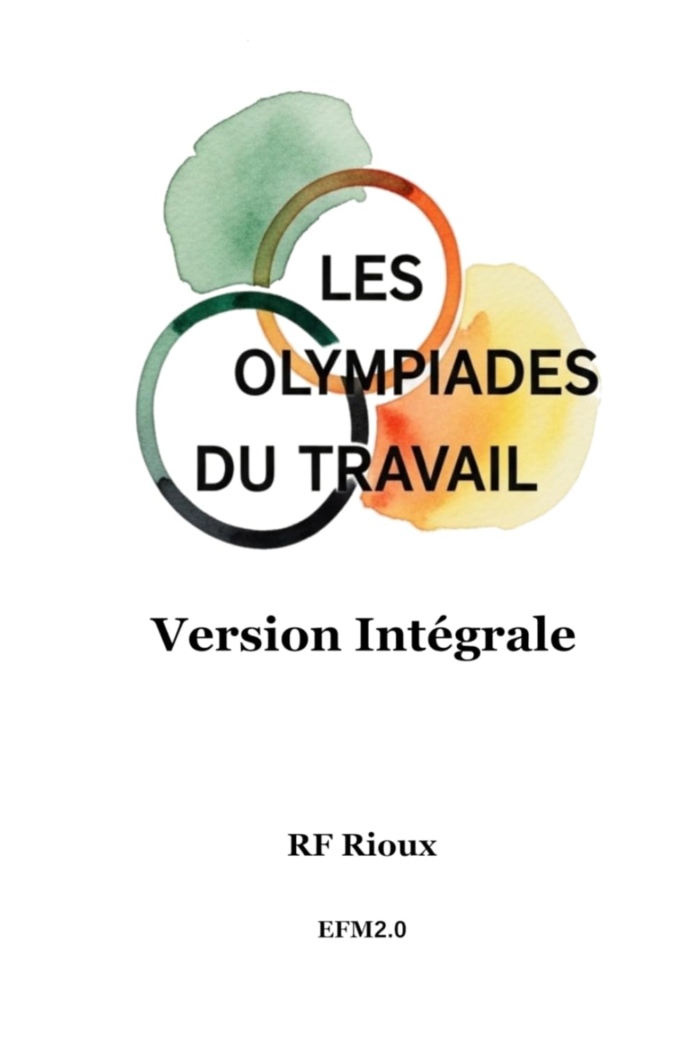 Les Olympiades du Travail - Version Intégrale (Trilogie Les Olympiades du travail)