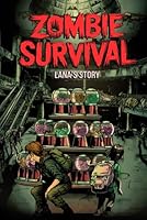 Zombie Survival Lana's Story: A Relentless Action-Packed Journey Through the Zombie Apocalypse B0F5NW2DB4 Book Cover