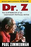 Dr. Z: The Lost Memoirs of an Irreverent Football Writer