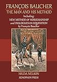 François Baucher: Including: New Method of Horsemanship & Dialogues on Equitation by Francois...