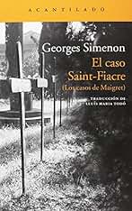 El caso Saint-Fiacre: (Los casos de Maigret): 303 (Narrativa del Acantilado)