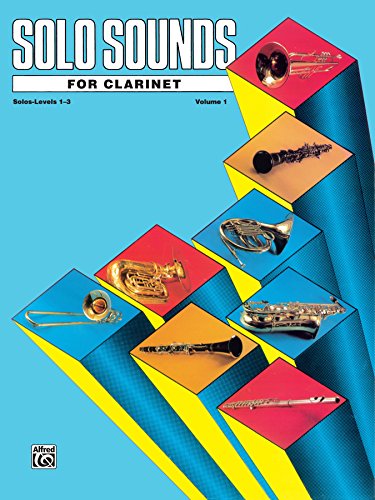 Solo Sounds for Clarinet, Levels 1-3: Clarinet Part (English Edition)