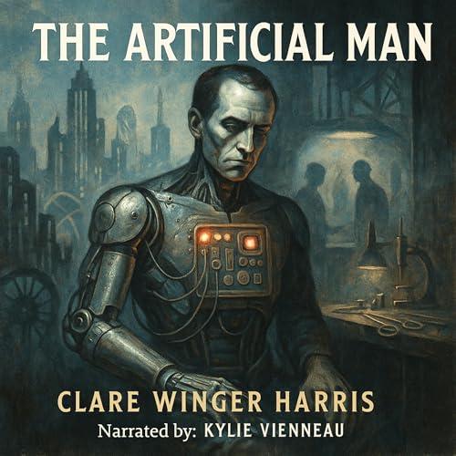 The Artificial Man Audiolibro Por Clare Winger Harris arte de portada