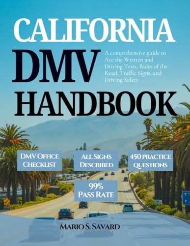 California Dmv Handbook 2025-2026: A comprehensive guide to Ace the Written and Driving Tests, Rules of the Road, Traffic Signs, and Driving Safety (DMV Made Easy Series 1)