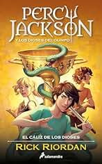 Percy Jackson y el cáliz de los dioses (Percy Jackson y los dioses del Olimpo 6)