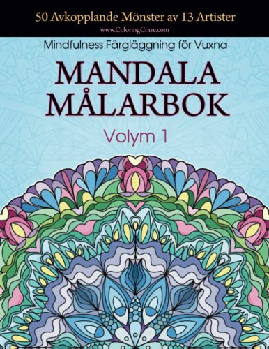 Mandala Målarbok: 50 Avkopplande Mönster av 13 Artister, Mindfulness Färgläggning för Vuxna, Volym 1 (Avslappnande Mandala Kollektion) (Swedish Edition) image 2