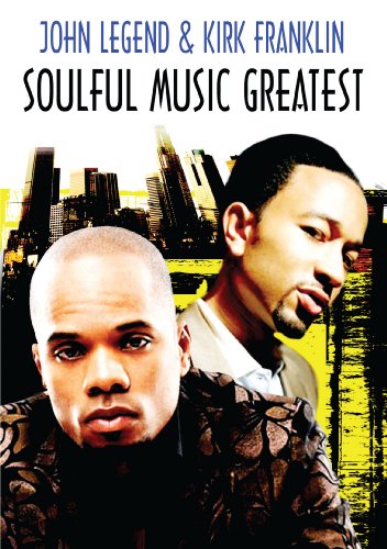 Soulful Music Greatest:Kirk Franklin & John Legend...