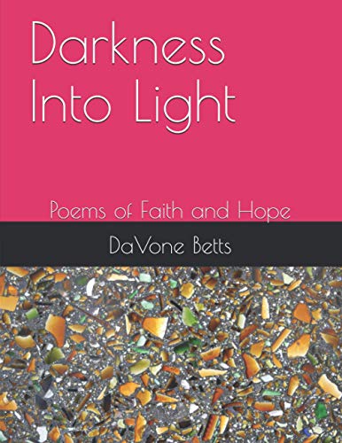 Darkness Into Light: Poems of Faith and Hope