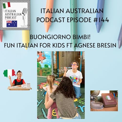 Episode 144: Buongiorno Bimbi! Fun Italian for kids featuring Agnese Bresin