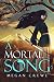 A Mortal Song