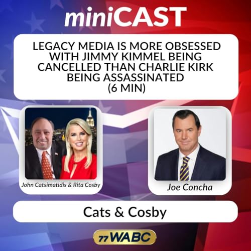 Joe Concha: Legacy Media is More Obsessed with Jimmy Kimmel being Cancelled Than Charlie Kirk being Assassinated (6 min) cover art