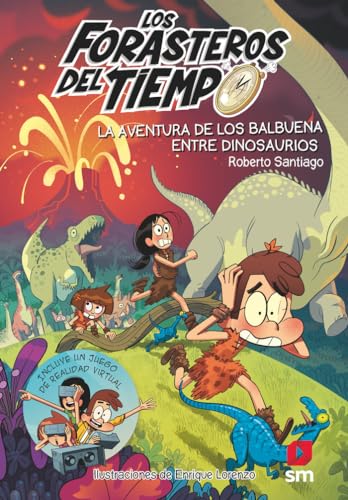 Los Forasteros del Tiempo 6: La aventura de los Balbuena entre dinosaurios: Las aventuras de los Balbuena entre dinosaurios