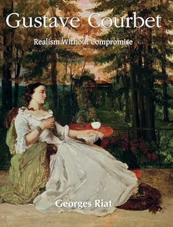 Gustave Courbet: Realism Without Compromise book cover