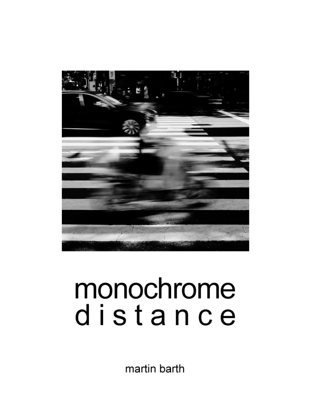 MONOCHROME DISTANCE: Art Photography From Around The World | Fotografien einer Weltreise | Coffee Table Buch | Bildband & Fotobuch | 307 Seiten/Pages ... Distance – Design Edition Series / Serie)