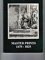 Master Prints, 1475-1825: Aspects of the History of Printmaking from Renaissance to Romanticism B000OV7Q6G Book Cover