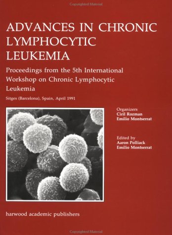 Advances in Chronic Lymphocytic Leukemia: 9783718652136: Medicine ...
