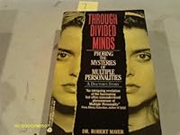 Through Divided Minds: Probing the Mysteries of Multiple Personalities 0380709058 Book Cover