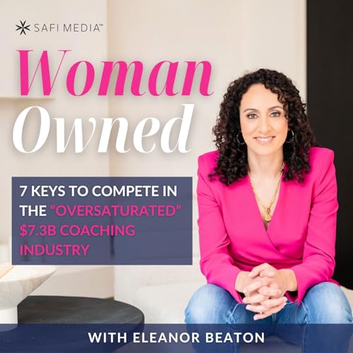 7 Keys to Compete in the “Oversaturated” $7.3B Coaching Industry Podcast Por arte de portada