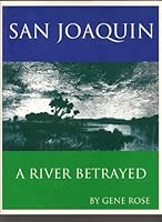 San Joaquin: A River Betrayed 094419429X Book Cover